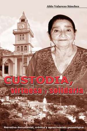 Custodia, Virtuosa y Solidaria de Aldo Valarezo Sanchez