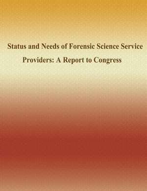 Status and Needs of Forensic Science Service Providers de National Institute of Justice