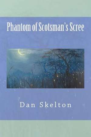 Phantom of Scotsman's Scree de Dan Skelton