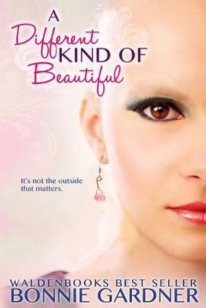 A Different Kind of Beautiful de Bonnie L. Gardner