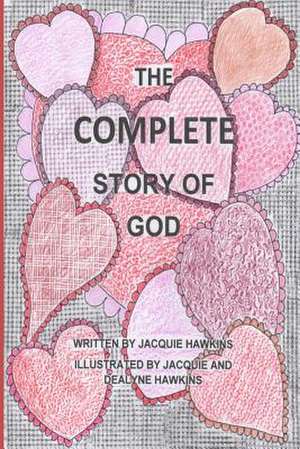 The Complete Story of God de Jacquie Lynne Hawkins