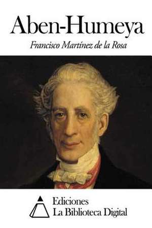 Aben-Humeya de Francisco Martinez De La Rosa