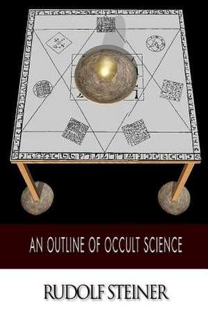 An Outline of Occult Science de Rudolf Steiner