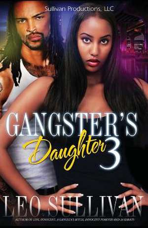 Gangster's Daughter 3 de Leo Sullivan