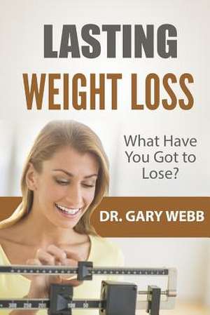 Lasting Weight Loss de Dr Gary Webb