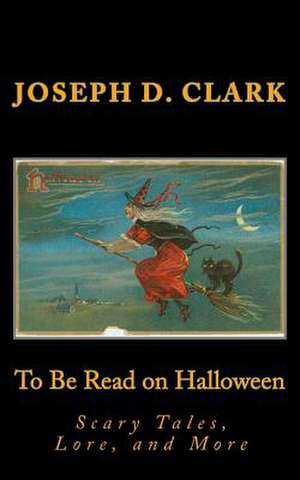 To Be Read on Halloween de Joseph D. Clark