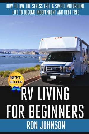 RV Living for Beginners de Ron Johnson