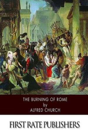 The Burning of Rome de Alfred Church