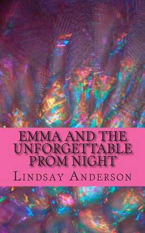 Emma and the Unforgettable Prom Night de Lindsay Anderson