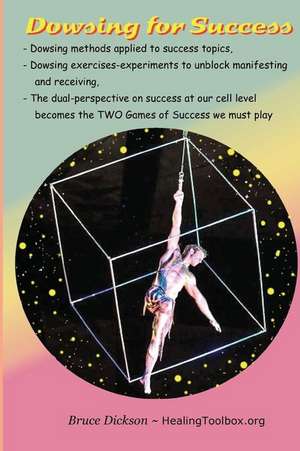 Dowsing for Success de Bruce Dickson