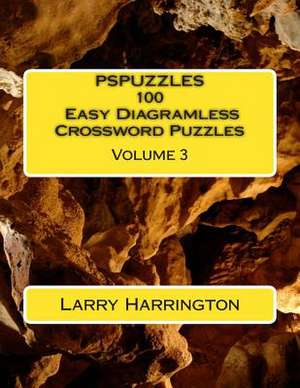 Pspuzzles 100 Easy Diagramless Crossword Puzzles Volume 3 de Larry Harrington