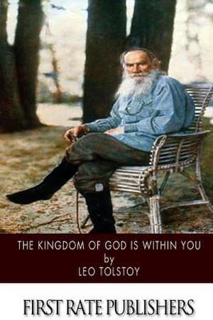 The Kingdom of God Is Within You de Leo Tolstoy