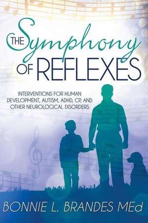 The Symphony of Reflexes de Bonnie Brandes M. Ed