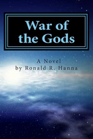 War of the Gods de Ronald R. Hanna