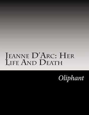 Jeanne D'Arc de Margaret Wilson Oliphant