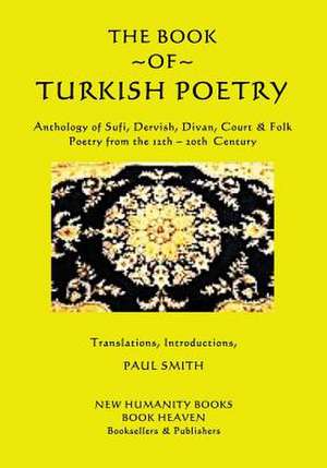 The Book of Turkish Poetry de Paul Smith