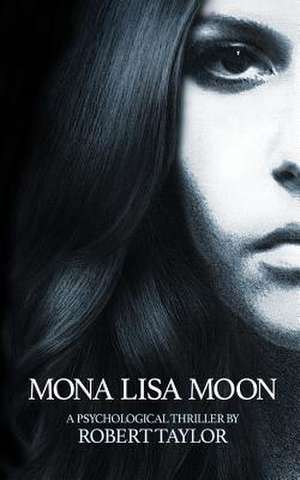 Mona Lisa Moon de Robert Taylor