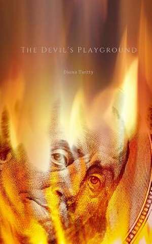 The Devil's Playground de Diana Twitty