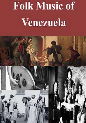 Folk Music of Venezuela de Library of Congress