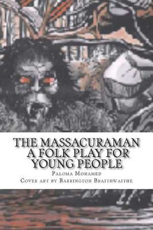 The Massacura Man - A Folk Play for Young People de Paloma Mohamed