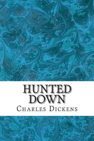 Hunted Down de Charles Dickens