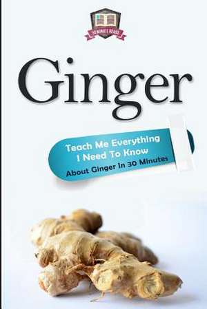 Ginger de 30 Minute Reads