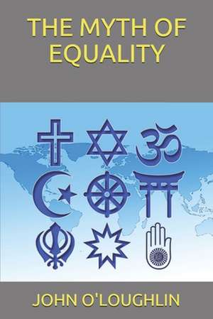 The Myth of Equality de John O'Loughlin