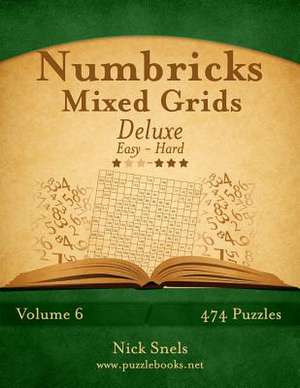 Numbricks Mixed Grids Deluxe - Easy to Hard - Volume 6 - 474 Puzzles de Nick Snels