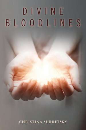 Divine Bloodlines de Christina Surretsky