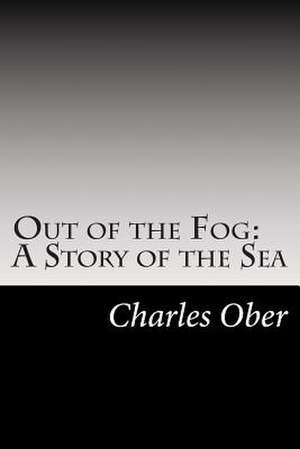 Out of the Fog de Charles Kellogg Ober