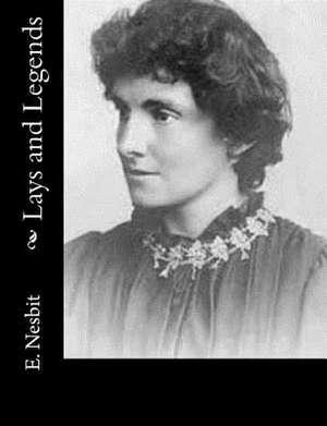 Lays and Legends de E. Nesbit