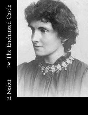 The Enchanted Castle de E. Nesbit