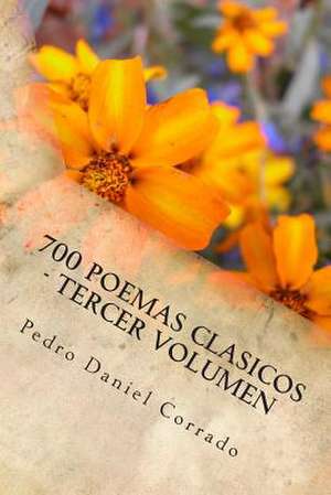 700 Poemas Clasicos - Tercer Volumen de MR Pedro Daniel Corrado