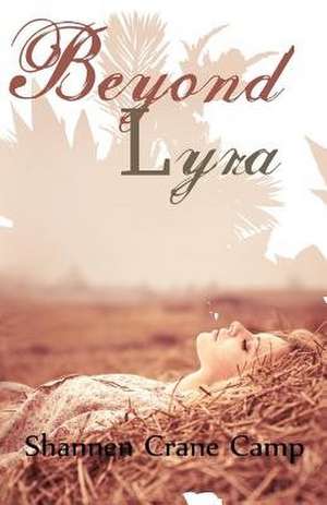 Beyond Lyra de Shannen Crane Camp