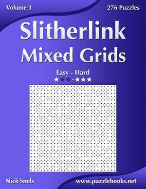 Slitherlink Mixed Grids - Easy to Hard - Volume 1 - 276 Puzzles de Nick Snels