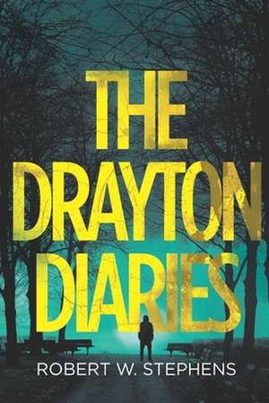 The Drayton Diaries de Robert W. Stephens