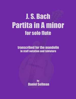 J.S. Bach Partita in a Minor for Solo Flute de Daniel Sellman