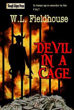 Devil in a Cage de W. L. Fieldhouse