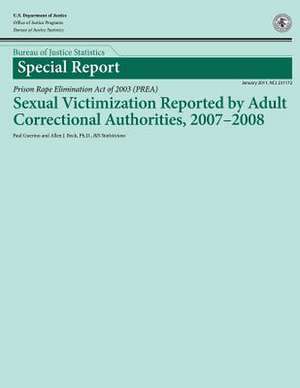 Sexual Victimization Reported by Adult Correctional Authorities, 2007-2008 de U. S. Department Of Justice