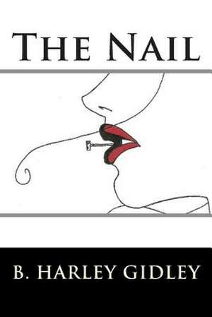 The Nail de B. Harley Gidley