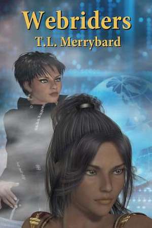 Webriders de T. L. Merrybard