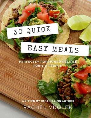 30 Quick Easy Meals de Rachel Vdolek