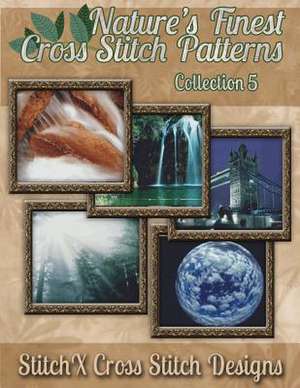 Nature's Finest Cross Stitch Patterns Collection No. 5 de Tracy Warrington