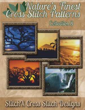 Nature's Finest Cross Stitch Pattern Collection No. 8 de Tracy Warrington