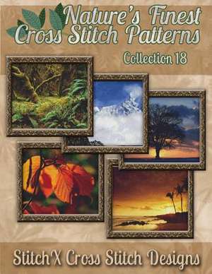 Nature's Finest Cross Stitch Pattern Collection No. 18 de Tracy Warrington