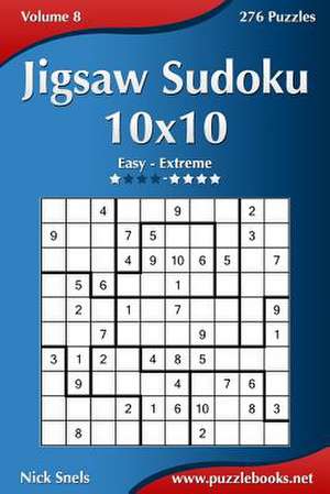 Jigsaw Sudoku 10x10 - Easy to Extreme - Volume 8 - 276 Puzzles de Nick Snels