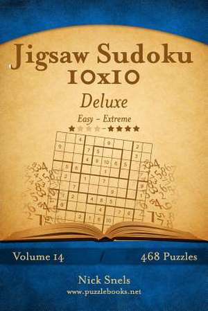 Jigsaw Sudoku 10x10 Deluxe - Easy to Extreme - Volume 14 - 468 Puzzles de Nick Snels