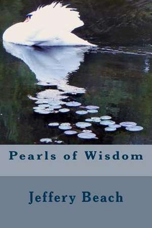 Pearls of Wisdom de Jeffery A. Beach