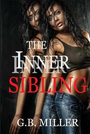 The Inner Sibling de G. B. Miller