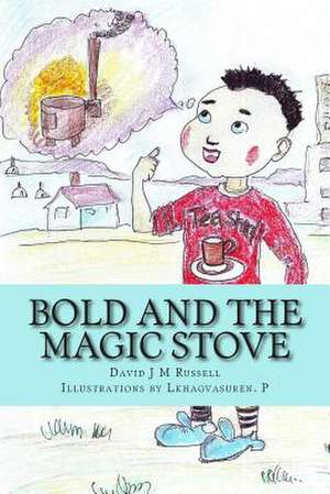 Bold and the Magic Stove de David Jm Russell